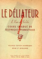 37- TOURS- LE DELIATEUR EDITIONS VAN DE VELDE- TECHNIQUE PIANO-PIERRE MAILLARD VERGER-PRIX DIEMER-ROME-IMPRIMERIE TARDY - Scores & Partitions