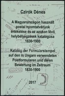 Czirók: A Magyarországon Használt Postai Nyomtatványok értékelése és Az Azokon Lév? Helybélyegzések Katalógusa 1830-1900 - Other & Unclassified