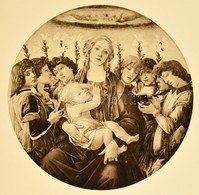 Cca 1900 Botticelli: Madonna énekl? Angyalokkal, Heliograv?r, Papír, Jelzett, 33×32,5 Cm - Estampes & Gravures