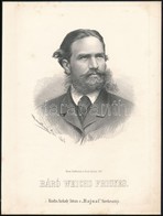 1867 Weichs Frigyes (1832-1873) Bajor Császári Kamarás.  Marastoni József K?nyomatos Portréja / Count Friedrich Weichs.  - Stiche & Gravuren