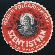 Cca 1930 Szent István Dupla Malátasör, Sörcímke, K?bányai Polgári Serf?z? Rt. D: 12,5 Cm - Publicités