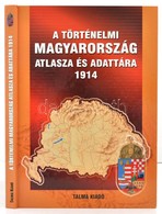 A Történelmi Magyarország Atlasza és Adattára. Pécs, 2005, Talma Kiadó. Kartonált Papírkötésben, Jó állapotban. - Sonstige & Ohne Zuordnung