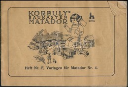 Cca 1930 Korbuly's Baukasten Matador, Heft Nr. F., Vorlagen Für Matador Nr. 4. - Ohne Zuordnung