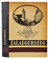 Zalaegerszeg. Dokumentumok A Város Történetéb?l. Szerk.: Gyimesi Endre. Zalaegerszeg,1985,Zalaegerszeg Város Tanácsa V.B - Ohne Zuordnung