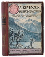 Savoyai Lajos Amadé: A Ruvenzori. A Keletafrikai Nagy Tavak Hegyóriásának Kikutatása és Csúcsainak Els? Megmászása. Ford - Ohne Zuordnung