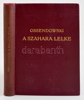 Ossendowski, F[erdynand Antoni]: A Szahara Lelke. (The Breath Of The Desert.) Utazás Algérián és Tuniszon Keresztül. For - Ohne Zuordnung
