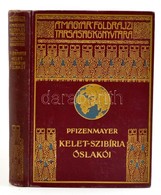 E. W. Pfizenmayer: Kelet-Szibíria ?svilága és ?snépei. Tudományos Utazás A Mammut-tetemek és Az Erd?lakó Népek Tanulmány - Non Classificati