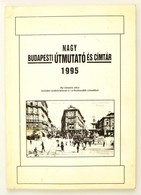 1995 Nagy Budapesti útmutató és Címtár. 140p. - Ohne Zuordnung