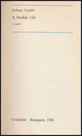 Zolnay László: A Budai Vár. Bp., 1986, Gondolat. Második Kiadás. Gazdag Képanyaggal Illusztrálva. Kiadói Papírkötésben. - Ohne Zuordnung