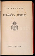 Balla Antal: II. Rákóczi Ferenc. Nagy Id?k, Nagy Emberek 8. Kötet. Bp.,(1943), Cserépfalvi, 463 P.+8 T. Els? Kiadás. Egé - Ohne Zuordnung
