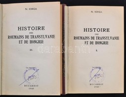 N. Iorga: Historia Des Roumans De Tranylvanie Et De Hongrie I-II. Kötet. Bucarest, 1940, K.n.,364 P.+21 T.+356+4 P.+22 T - Ohne Zuordnung