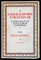 Balla Antal: A Liberalismus Törrténelme. Gazdasági és Politikai Tanításai. A Borító Végh Gusztáv Grafikus Munkája. Bp.,1 - Ohne Zuordnung