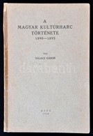 Salacz Gábor: A Magyar Kultúrharc Története 1890-1895. Bécs, 1938. (Szerz?.) 399 P. Kiadói Papírborítékban, Javított Ger - Ohne Zuordnung