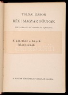Tolnai Gábor: Régi Magyar F?urak. Életforma és M?veltség Az újkorban. Bp.,(1939), Magyar Történelmi Társulat, 176 P. Kia - Ohne Zuordnung