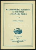 Kosáry Domokos: Magyarország Története Az ?skortól A Szatmári Békéig. Bp., 1991, '1000 éves A Magyarországi Iskola' Alap - Ohne Zuordnung