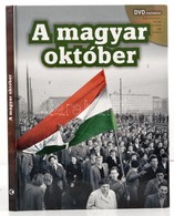 A Magyar Október. Szerk.: Rainer M. János. Bp.,2016,Kossuth. Kiadói Kartonált Papírkötés. DVD-melléklettel. - Ohne Zuordnung