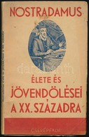 Vághidi Ferenc: Nostradamus élete és Jövendölései A XX. Századra. Bp.,1940, Cserépfalvi. Kiadói Papírkötés. - Unclassified