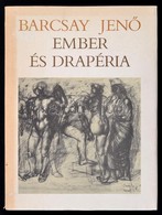 Barcsay Jen? 2 Db Könyve: Ember és Drapéria. Szentendre, 1988, Pest Megyei Múzeumok Igazgatósága.; M?vészeti Anatómia. B - Non Classificati