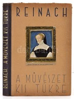 [Salomon] Reinach: A M?vészet Kis Tükre. Fordította és Részben átdolgozta Zádor Anna. Bp., 1943, Bibliotheca. Kiadói Fél - Ohne Zuordnung