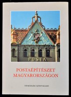 Postaépítészet Magyarországon. Bp., 1992, Távközlési Könyvkiadó. Kiadói Egészvászon Kötés, Papír Véd?borítóval, Jó állap - Ohne Zuordnung