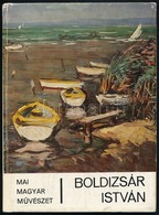 Bodnár Éva: Boldizsár István. Mai Magyar M?vészet. Bp., 1981, Képz?m?vészeti Alap. Kiadói Kartonált Papírkötés. Megjelen - Non Classificati