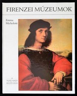 Emma Micheletti: Firenzei Múzeumok. Fordította: Dobos Éva. Bp., 1995, Elek és Társa. Kiadói Kartonált Papírkötés. - Zonder Classificatie