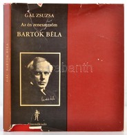 Gál Zsuzsa: Az én Zeneszerz?m Bartók Béla. Bp., 1970, Zenem?kiadó. KIadói Kartonált Papírkötés, Kiadói Szakadozott Papír - Ohne Zuordnung