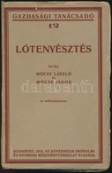 Mócsy László-Mócsy János: Lótenyésztés. Gazdasági Tanácsadó 12. Bp.,1921, Athenaeum,128 P. Egészoldalas és Szövegközti R - Unclassified