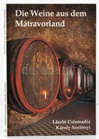 Csizmadia László-Szelényi Károly: Die Weine Aus Dem Mátravorland. Kiadói Kartonált Papírkötés, Német Nyelven, Jó állapot - Ohne Zuordnung