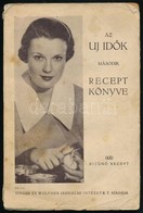 Az Uj Id?k Második Receptkönyve. Bp., 1934, Singer és Wolfner Irodalmi Intézet Rt. Kiadói Papírkötés, Kissé Szakozott, K - Non Classés