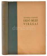 Jávorka Sándor-Csapody Vera: Erd? Mez? Virágai. A Magyar Flóra Színes Kis Atlasza. Függelék: Az északi-Kárpátok Virágai. - Non Classés