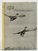 Széchenyi Zsigmond: Ahogy Elkezd?dött. Bp., 1965, Szépirodalmi. Kiadói Félvászon-kötés, Kiadói Kissé Szakadt Papír Véd?b - Non Classificati