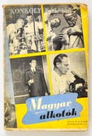 Konkoly Kálmán: Magyar Alkotók. Hírneves Magyar Tudósok, M?vészek, Szakemberek M?helyéb?l. Bp., 1942, Singer és Wolfner. - Ohne Zuordnung