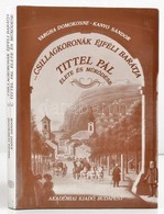 Vargha Domokosné-Kanyó Sándor: ... Csillagkoronák éjféli Barátja. Tittel Pál élete és M?ködése. Bp.,1988, Akadémiai Kiad - Non Classificati