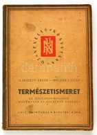 Haraszty Árpád-Móczár László: Természetismeret. Az általános Biológia, Növénytan és állattan Vázlata. Bp.,1948, Egyetemi - Non Classés