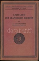 Dr. Rudolf Mehmke: Leitfaden Zum Graphischen Rechnen. Sammlung Mathematisch-Physikalischer Lehrbücher. 19. Leipzig-Berli - Non Classificati