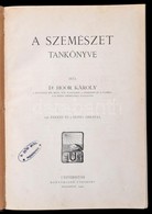 Dr. Hoor Károly: A Szemészet Tankönyve. Bp., 1912, Universitas Könyvkiadó Társaság. Átkötött Kopottas Félvászon-kötés, C - Zonder Classificatie