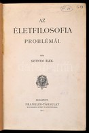 Szitnyai Elek: Az életfilosofia Problémái. Bp., 1911, Franklin-Társulat, VII+314 P. Átkötött Félvászon-kötés, Ceruzás Be - Ohne Zuordnung