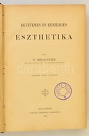 Dr. Bihari Péter: Egyetemes és Részleges Eszthetika. Bp., 1886. Pfeifer Ferdinánd. Lavotta Rezs? (1876-1962) Karmester Z - Non Classés