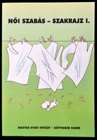 Ábrahámné Tóth Ágnes-Benk? Istvánné-Kun Andrásné: N?i Szabás-szakrajz 1. Bp.,2000, Magyar Divat Intézet Kft.-Göttinger B - Ohne Zuordnung