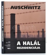 Auschwitz - A Halál Rezidenciája. Szöveg: Teresa és Henrik Swiebocki, Fotók: Adam Bujak. Krakkó, 2014. - Non Classés
