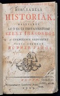 Hübner János: Száz és Négy Válogatott Bibliabeli Historiák  A' Mellyeket Az Ó és Új Testamentumi Szent írásokból A' Gyen - Non Classificati