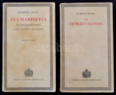 Schütz Antal Két Könyve: Eucharisztia+Az örökkévalóság. Bp., 1937-1943. Szent István Társulat. Kiadói Papírkötésben. - Ohne Zuordnung