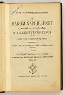 A Három Napi Jelenet A Jerusálemi Templomban A Tizenkét éves Jézus és A Zsidó-római Vizsgabizottság Között. Bp., 1921, H - Zonder Classificatie