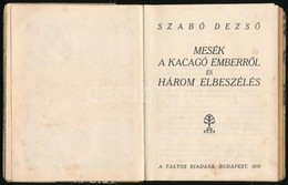 Szabó Dezs?: Mesék A Kacagó Emberr?l és Három Elbeszélés. Bp., 1919. Táltos. Els? Kiadás. Korabeli Aranyozott Gerinc? Fé - Zonder Classificatie