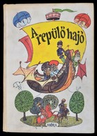 A Repül? Hajó. A Szovjetunió Népeinek Meséib?l. Válogatta és Fordította Rab Zsuzsa. Szecskó Tamás Rajzaival. Bp., 1977 M - Non Classificati