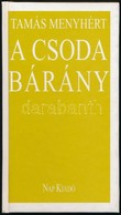 Tamás Menyhért: A Csodabárány. 2000, Nap Kiadó. Dedikált! Kiadói Kartonált Kötés, Jó állapotban. - Unclassified