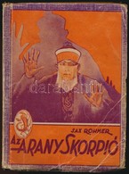 Sax Rohmer: Az Arany Skorpió. (Fo-Hi.) Keleti Misztérium. Fordította: Zsombory István. Bp.,é.n.,Tolnai. Kiadói Papírköté - Unclassified