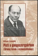 Kósa László: Pisti A Gyógyszergyárban (Örkény István Szám?zetésben). Kiadói Papírkötés, Jó állapotban. - Zonder Classificatie