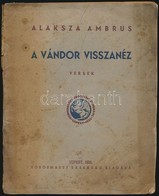 Alaksza Ambrus: A Vándor Visszanéz. Versek. Újpest, 1935, Vörösmarty Társaság, 77+2 P. Kiadói Papírkötés, Megviselt álla - Ohne Zuordnung